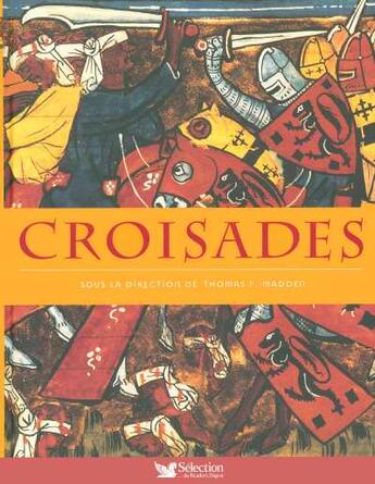 Couverture du livre « Croisades » de Thomas Madden aux éditions Selection Du Reader's Digest