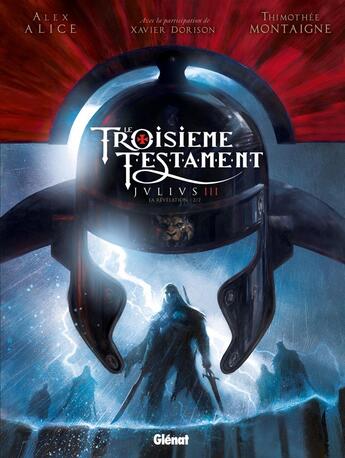 Couverture du livre « Le troisième testament - Julius Tome 3 : Julius III ; la révélation Tome 2 » de Alex Alice et Timothee Montaigne et Xavier Dorison aux éditions Glenat