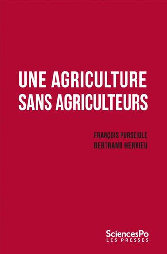 Couverture du livre « Une agriculture sans agriculteur » de Francois Purseigle et Bertrand Hervieu aux éditions Presses De Sciences Po