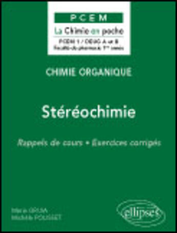 Couverture du livre « Chimie organique Tome 2 : Stéréochimie » de Marie Gruia et Michele Polisset aux éditions Ellipses