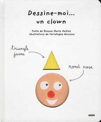 Couverture du livre « Dessine-moi...un clown » de Christophe Boncens et Roxane Marie Galliez aux éditions Auzou