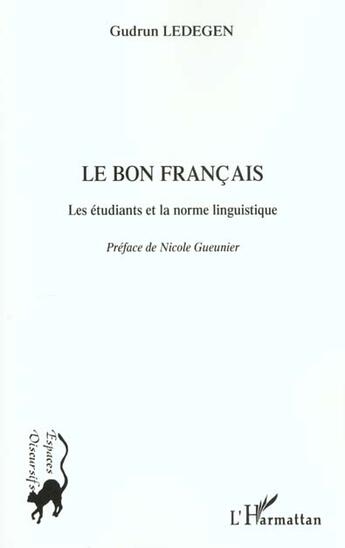 Couverture du livre « Le bon francais - les etudiants et la norme linguistique » de Gudrun Ledegen aux éditions L'harmattan