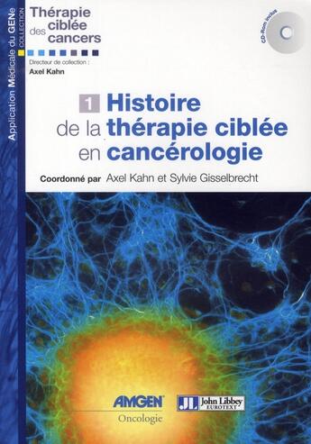 Couverture du livre « Histoire de la thérapie ciblée en cancérologie » de Kahn et Gisselbrecht aux éditions John Libbey