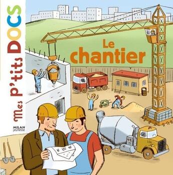 Couverture du livre « Le chantier » de Ledu/Brus aux éditions Milan