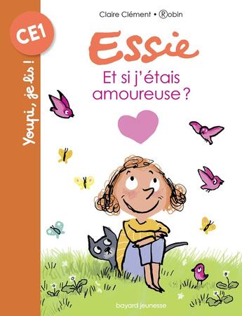 Couverture du livre « Et si j'etais amoureuse ? » de Robin et Claire Clement aux éditions Bayard Jeunesse