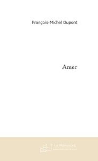 Couverture du livre « Amer » de Dupont F-M. aux éditions Le Manuscrit