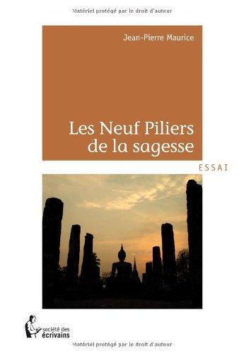 Couverture du livre « Les neuf piliers de la sagesse » de Jean-Pierre Maurice aux éditions Societe Des Ecrivains