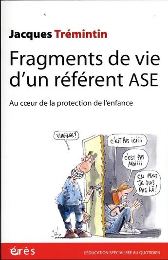 Couverture du livre « Fragments de vie d'un référent ASE : au coeur de la protection de l'enfance » de Jacques Tremintin aux éditions Eres