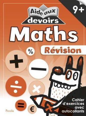 Couverture du livre « Aide aux devoirs/math 9+ revision » de  aux éditions Piccolia