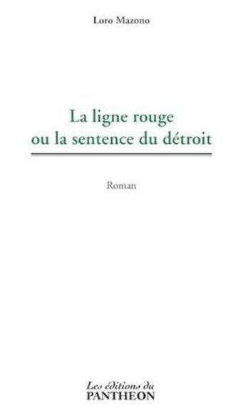 Couverture du livre « La ligne rouge ou la sentence du détroit » de Loro Mazono aux éditions Editions Du Panthéon