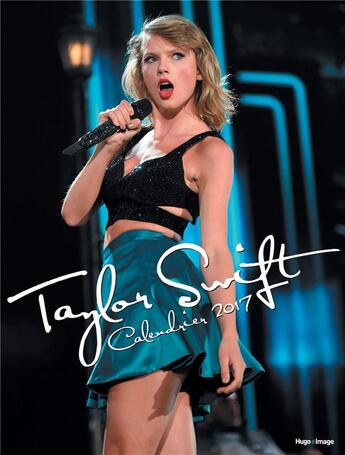 Couverture du livre « Calendrier mural Taylor Swift 2017 » de  aux éditions Hugo Image
