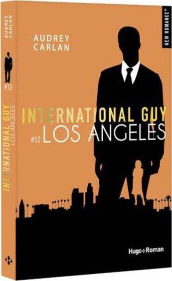 Couverture du livre « International guy Tome 12 : Los Angeles » de Audrey Carlan aux éditions Hugo Roman