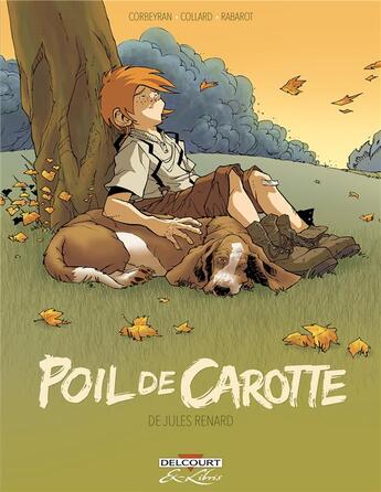 Couverture du livre « Poil de Carotte ; de Jules Renard » de Eric Corbeyran et Renaud Collard et Isabelle Rabarot aux éditions Delcourt