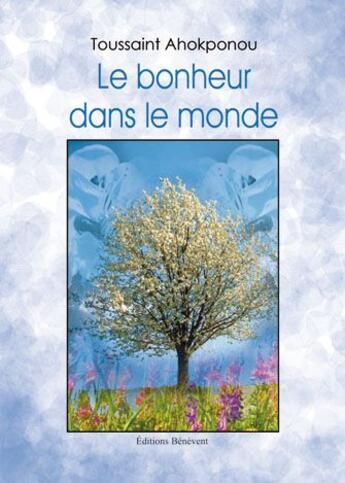 Couverture du livre « Le Bonheur Dans Le Monde » de Ahokponou aux éditions Benevent