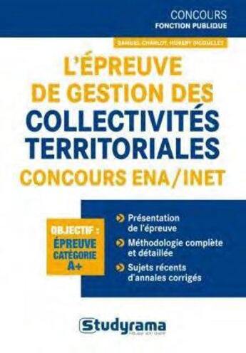 Couverture du livre « L'épreuve de gestion des collectivités territoriales ; concours ENA/INET » de Hubert Gicquelet et Samuel Charlot aux éditions Studyrama