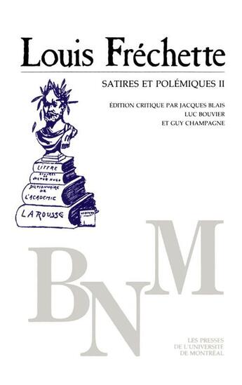 Couverture du livre « Satires et polémiques t.2 » de Louis Fréchette aux éditions Pu De Montreal