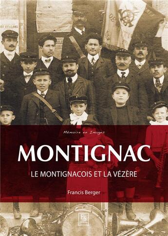 Couverture du livre « Montignac : Le Montignacois et la Vézère » de  aux éditions Editions Sutton