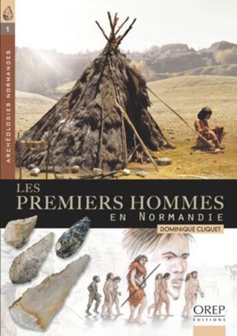Couverture du livre « Les premiers hommes en Normandie » de Dominique Cliquet aux éditions Orep