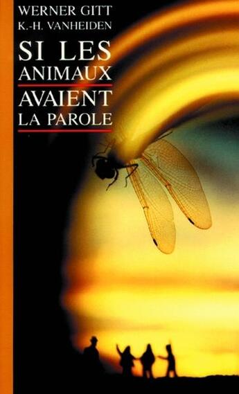 Couverture du livre « Si les animaux avaient la parole » de Werner Gitt et K.-H Vanheiden aux éditions La Maison De La Bible