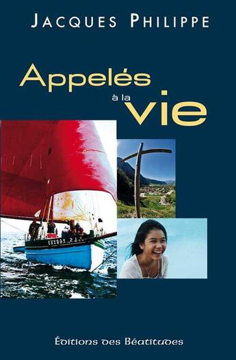 Couverture du livre « Appelés à la vie » de Jacques Philippe aux éditions Des Beatitudes