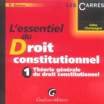 Couverture du livre « Essentiel du droit constitutionnel, t.1 (l') (5e édition) » de Gilles Champagne aux éditions Gualino