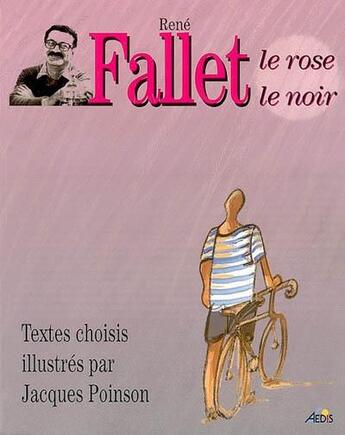 Couverture du livre « Réné Fallet ; le rose, le noir » de René Fallet et Jacques Poinson aux éditions Aedis