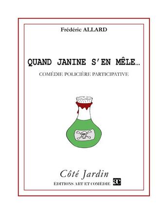 Couverture du livre « Quand Janine s'en mêle » de Frederic Allard aux éditions Art Et Comedie