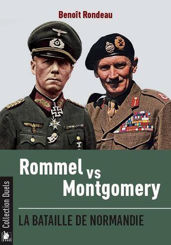 Couverture du livre « Rommel vs Montgomery : la bataille de Normandie » de Benoit Rondeau aux éditions Ysec