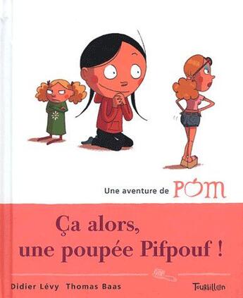 Couverture du livre « Ça alors, une poupee Pifpouf ! » de Levy/Baas aux éditions Tourbillon