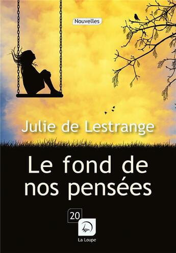 Couverture du livre « Le fond de nos pensées » de Julie De Lestrange aux éditions Editions De La Loupe