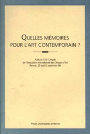 Couverture du livre « Quelles mémoires pour l'art contemporain » de  aux éditions Pu De Rennes