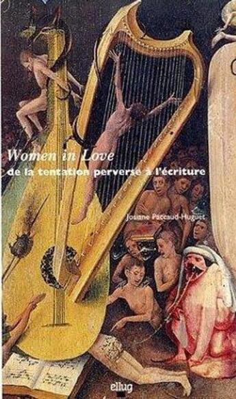 Couverture du livre « Women in love - de la tentation perverse a l'ecriture » de Paccaud-Huguet Josia aux éditions Uga Éditions