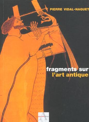 Couverture du livre « Fragments Sur L'Art Antique » de Pierre Vidal-Naquet aux éditions Agnes Vienot