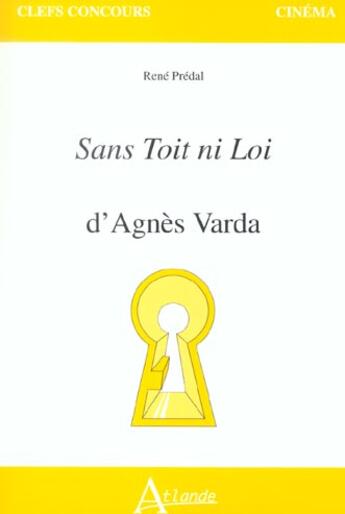 Couverture du livre « Sans toit ni loi d'agnes varda » de Rene Predal aux éditions Atlande Editions