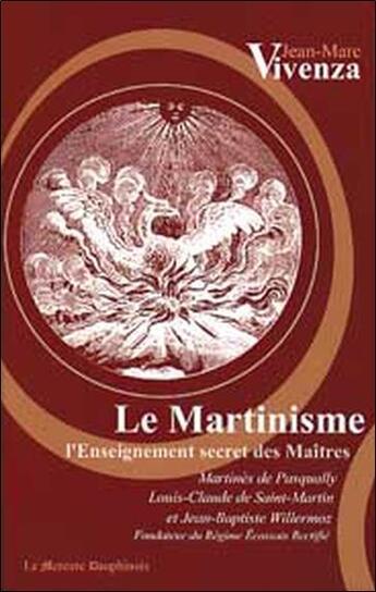 Couverture du livre « Le martinisme ; l'enseignement secret des maîtres » de Jean-Marc Vivenza aux éditions Mercure Dauphinois