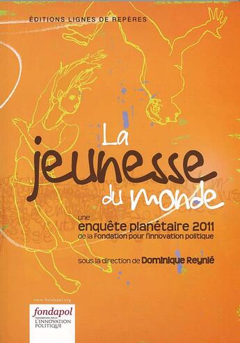 Couverture du livre « 2011 la jeunesse du monde ; une enquête planétaire » de Dominique Reynie aux éditions Lignes De Reperes