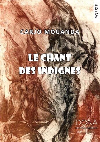 Couverture du livre « Le chant des indignés » de Carjo Mouanda aux éditions La Doxa