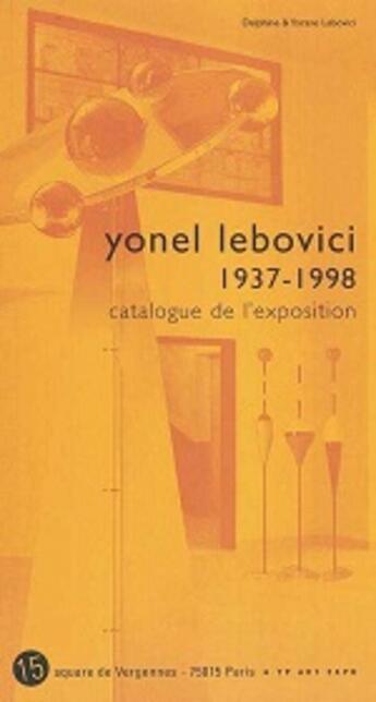 Couverture du livre « Yonel Lebovici, 1937-1998 ; catalogue de l'exposition » de Delphine Lebovici et Yorane Lebovici aux éditions 15 Square De Vergennes