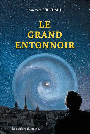 Couverture du livre « Le grand entonnoir » de Jean-Yves Bouchaud aux éditions Les Editions Du Pecheur