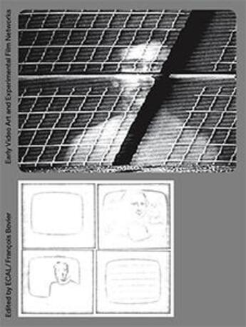 Couverture du livre « Early video art and experimental films networks » de Francois Bovier aux éditions Les Presses Du Reel