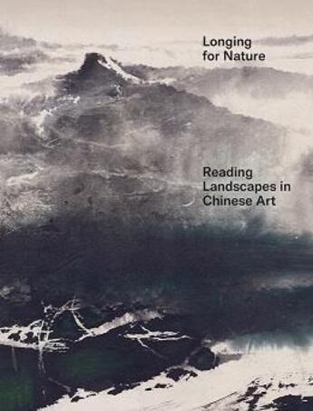 Couverture du livre « Longing for nature hidden meanings in chinese painting » de  aux éditions Hatje Cantz