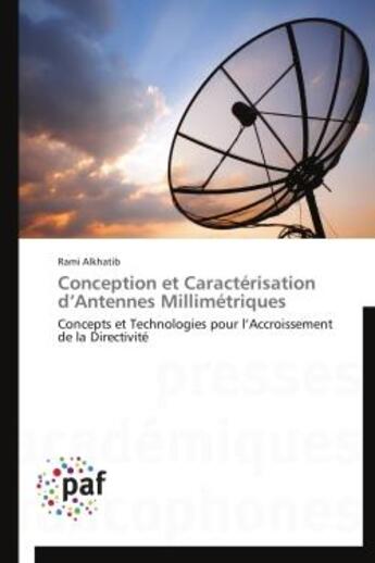 Couverture du livre « Conception et caracterisation d'antennes millimetriques - concepts et technologies pour l'accroissem » de Alkhatib Rami aux éditions Presses Academiques Francophones