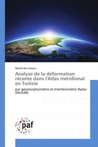 Couverture du livre « Analyse de la déformation récente dans l'Atlas méridional en Tunisie : par géomorphométrie et Interférométrie Radar (DInSAR) » de Mehdi Ben Hassen aux éditions Editions Universitaires Europeennes