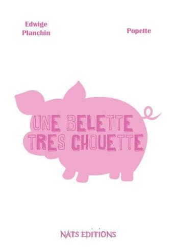 Couverture du livre « Une belette tres chouette » de Planchin & Popette aux éditions Nats