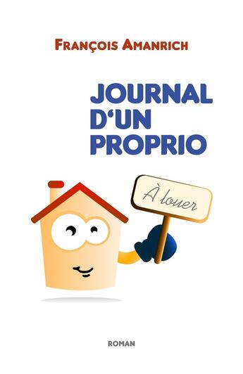 Couverture du livre « Journal d'un proprio » de Francois Amanrich aux éditions Librinova