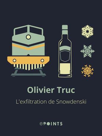 Couverture du livre « L'Exfiltration de Snowdenski » de Olivier Truc aux éditions Epoints