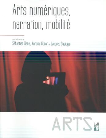Couverture du livre « Arts numeriques narration mobilite » de Denis Gonot/Sapiega aux éditions Pu De Provence
