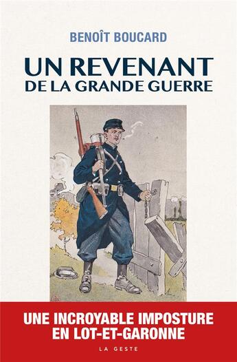 Couverture du livre « Un revenant de la grande guerre : une incroyable imposture en Lot-et-Garonne » de Benoit Boucard aux éditions Geste