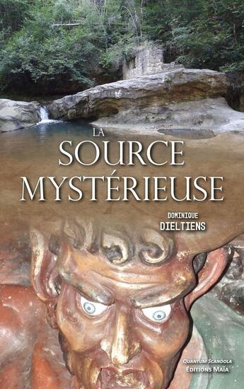 Couverture du livre « La source mystérieuse » de Dominique Dieltiens aux éditions Editions Maia