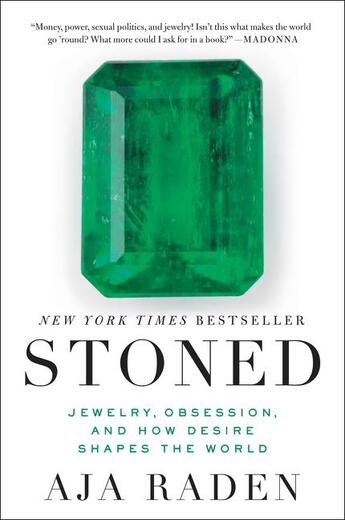 Couverture du livre « STONED - JEWELRY, OBSESSION, AND HOW DESIRE SHAPES THE WORLD » de Aja Raden aux éditions Ecco Press